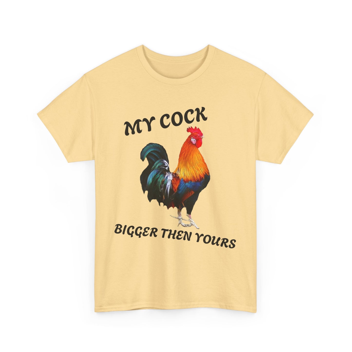 MY COCK IS BIGGER THEN YOURS T-SHIRT